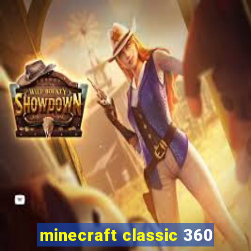 minecraft classic 360